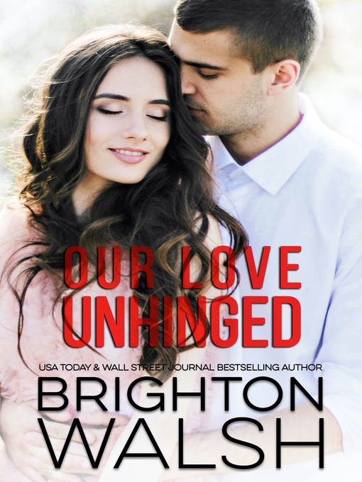 Title details for Our Love Unhinged by Brighton Walsh - Available